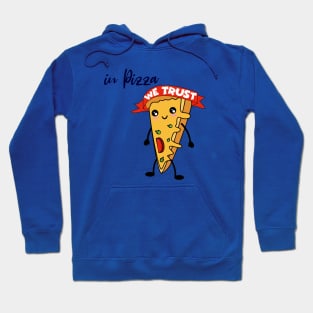 In Pizza We Trust Foodies Gift Hoodie